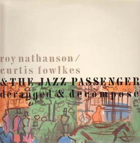 THE JAZZ PASSENGERS - Deranged & Decomposed [Roy Nathanson, Curtis Fowlkes & The Jazz Passengers] cover 